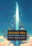 Uśmiech Nike. Autor: Piotr Borowski. Dadada.pl Okładka książki Uśmiech Nike