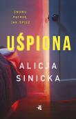 Uśpiona. Autor: Alicja Sinicka. Dadada.pl Okładka książki Uśpiona