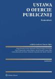Ustawa o ofercie publicznej. Komentarz. Autor: Mataczyński Maciej, Tomasz Sójka, Wojciech Kapica, Adrian Rycerski, Andrzej Paduch, Jan Stranz, Tomasz Jaranowski, Kinga Dziennik. Dadada.pl Okładka książki Ustawa o ofercie publicznej. Komentarz