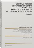 Ustawa o pomocy obywatelom Ukrainy w związku z konfliktem zbrojnym na terytorium tego państwa. Komentarz. Autor: Cieślak Rafał, Princ Marcin, Witold Antoni Klaus, Małgorzata Jaźwińska, Ewa Kacprzak-Szymańska, Agnieszka Kwaśniewska-Sadkowska, Patrycja Mickiewicz, Katarzyna Słubik. Dadada.pl Okładka książki Ustawa o pomocy obywatelom Ukrainy w związku z konfliktem zbrojnym na terytorium tego państwa. Komentarz
