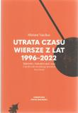 Utrata czasu. Wiersze z lat 1996-2022. Autor: Miriam Van hee. Dadada.pl Okładka książki Utrata czasu. Wiersze z lat 1996-2022
