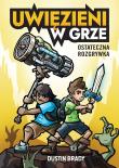 Uwięzieni w grze. Ostateczna rozgrywka. Autor: Dustin Brady. Dadada.pl Okładka książki Uwięzieni w grze. Ostateczna rozgrywka