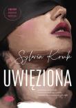 Uwięziona. Autor: Sylwia Kruk. Dadada.pl Okładka książki Uwięziona