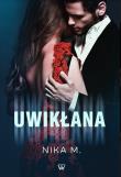 Uwikłana. Autor: Nika M.. Dadada.pl Okładka książki Uwikłana