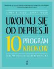Okładka książki Uwolnij się od depresji. Program 10 kroków