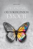 Okładka książki Uwolnij się od toksycznych emocji