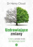 Uzdrawiające zmiany. Cztery proste kroki do lepszego życia. Autor: Cloud Henry. Dadada.pl Okładka książki Uzdrawiające zmiany. Cztery proste kroki do lepszego życia