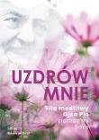 Uzdrów mnie. Siłą modlitwy Ojca Pio -pomóż mi Boże. Autor:   Praca zbiorowa. Dadada.pl Okładka książki Uzdrów mnie. Siłą modlitwy Ojca Pio -pomóż mi Boże