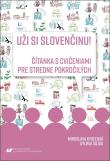Okładka książki Uzi si slovencinu! Citanka s cviceniami pre..