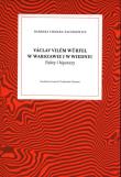 Vaclav Vilem Wurfel w Warszawie i w Wiedniu. Autor: Chmara-Żaczkiewicz Barbara. Dadada.pl Okładka książki Vaclav Vilem Wurfel w Warszawie i w Wiedniu
