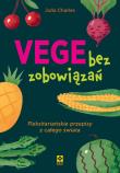 Vege bez zobowiązań. Fleksitariańskie przepisy z całego świata. Autor: Julia Charles. Dadada.pl Okładka książki Vege bez zobowiązań. Fleksitariańskie przepisy z całego świata