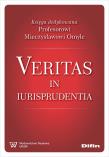 Veritas in iurisprudentia. Autor: Artur Kotowski, Dzięcielska Natalia, redakcja naukowa. Dadada.pl Okładka książki Veritas in iurisprudentia