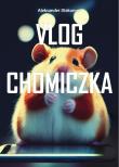Okładka książki Vlog Chomiczka
