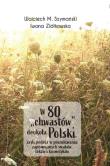 W 80 'chwastów' dookoła Polski. Autor: Wojciech Szymański, Ziółkowska Iwona. Dadada.pl Okładka książki W 80 'chwastów' dookoła Polski