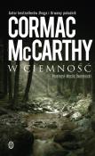 W ciemność. Autor: Cormac McCarthy. Dadada.pl Okładka książki W ciemność