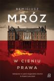 W cieniu prawa wyd. specjalne. Autor: Remigiusz Mróz. Dadada.pl Okładka książki W cieniu prawa wyd. specjalne