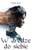 W drodze do siebie. Autor: Drozd Izabella. Dadada.pl Okładka książki W drodze do siebie