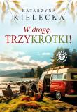 W drogę, Trzykrotki! (większe litery). Autor: Katarzyna Kielecka. Dadada.pl Okładka książki W drogę, Trzykrotki! (większe litery)