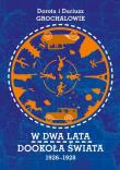 W dwa lata dookoła świata 1926-1928. Autor: GROCHALOWIE DOROTA I DARIUSZ. Dadada.pl Okładka książki W dwa lata dookoła świata 1926-1928