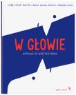 W głowie. Autor: Minhos Martins Isabel, Maria Manuel Pedrosa. Dadada.pl Okładka książki W głowie
