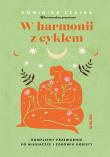 Okładka książki W harmonii z cyklem. Kompletny przewodnik po miesiączce i zdrowiu kobiety