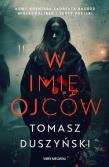 W imię ojców. Autor: Duszyński Tomasz. Dadada.pl Okładka książki W imię ojców