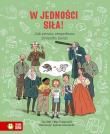 W jedności siła! Jak praca zespołowa zmieniła świat. Autor: Tea Orsi, Temporelli Max. Dadada.pl Okładka książki W jedności siła! Jak praca zespołowa zmieniła świat