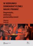 W kierunku demokratycznej nauki prawa?. Autor: Zomerski Wojciech. Dadada.pl Okładka książki W kierunku demokratycznej nauki prawa?