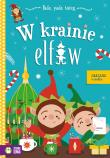 W krainie elfów. Pada, pada śnieg. Autor: Dudkowska Rita. Dadada.pl Okładka książki W krainie elfów. Pada, pada śnieg