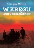 W kręgu „Łun w Bieszczadach”. Szkice z najnowszej historii polskich Bieszczad wyd. 3. Autor: Grzegorz Motyka. Dadada.pl Okładka książki W kręgu „Łun w Bieszczadach”. Szkice z najnowszej historii polskich Bieszczad wyd. 3