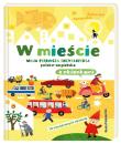 W mieście. Moja pierwsza encyklopedia pl-ang.. Autor: Agnieszka Żelewska. Dadada.pl Okładka książki W mieście. Moja pierwsza encyklopedia pl-ang.