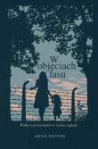 W objęciach lasu. Autor: Adiva Geffen. Dadada.pl Okładka książki W objęciach lasu