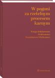 Okładka książki W pogoni za rzetelnym procesem karnym. Księga dedykowana Profesorowi Stanisławowi Waltosiowi