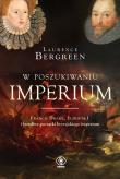 W poszukiwaniu imperium. Autor: Laurence Bergreen, Tomasz Hornowski. Dadada.pl Okładka książki W poszukiwaniu imperium