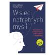 W sieci natrętnych myśli. Jak uwolnić się od bezustannej walki z lękiem i niepokojem (wyd. 2024). Autor: Kelly G. Wilson, DuFrene Troy. Dadada.pl Okładka książki W sieci natrętnych myśli. Jak uwolnić się od bezustannej walki z lękiem i niepokojem (wyd. 2024)