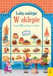 W sklepie. Lubię naklejać. Autor: Wheatley Abigail. Dadada.pl Okładka książki W sklepie. Lubię naklejać
