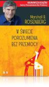 W świecie Porozumienia bez Przemocy. Autor: Marshall B. Rosenberg. Dadada.pl Okładka książki W świecie Porozumienia bez Przemocy