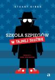 W Tajnej Służbie. Szkoła szpiegów. Tom 5. Autor: Gibbs Staurt. Dadada.pl Okładka książki W Tajnej Służbie. Szkoła szpiegów. Tom 5