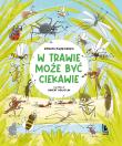 W trawie może być ciekawie. Autor: Renata Piątkowska. Dadada.pl Okładka książki W trawie może być ciekawie