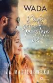 Wada T.2 Kiedy serce przestaje bić. Autor: Iza Maciejewska. Dadada.pl Okładka książki Wada T.2 Kiedy serce przestaje bić