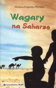 Wagary na Saharze - Wiesława Krajewska-Michalska. Autor: Michalska-Krajewska Wiesława. Dadada.pl Okładka książki Wagary na Saharze - Wiesława Krajewska-Michalska