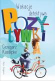 Wakacje detektywa Pozytywki. Autor: Grzegorz Kasdepke, Piotr Rychel. Dadada.pl Okładka książki Wakacje detektywa Pozytywki