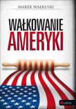 Wałkowanie Ameryki. Autor: Marek Wałkuski. Dadada.pl Okładka książki Wałkowanie Ameryki