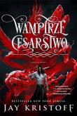Wampirze cesarstwo. Księga 1. Autor: Kristoff Jay. Dadada.pl Okładka książki Wampirze cesarstwo. Księga 1
