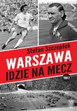 Warszawa idzie na mecz Tom 2. Autor: Stefan Szczepłek. Dadada.pl Okładka książki Warszawa idzie na mecz Tom 2