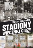 Warszawa idzie na mecz Tom 3 Stadiony wiecznej ciszy. Autor: Stefan Szczepłek. Dadada.pl Okładka książki Warszawa idzie na mecz Tom 3 Stadiony wiecznej ciszy