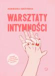 Warsztaty intymności w.2022. Autor: Szeżyńska Agnieszka. Dadada.pl Okładka książki Warsztaty intymności w.2022