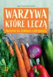 Warzywa które leczą. Autor: Agata Lewandowska. Dadada.pl Okładka książki Warzywa które leczą
