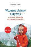 Wczesne objawy autyzmu. Praktyczny przewodnik dla rodziców małych dzieci. Autor: Mary Lynch Barbera. Dadada.pl Okładka książki Wczesne objawy autyzmu. Praktyczny przewodnik dla rodziców małych dzieci