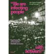 “We are infecting people with activism”. Oral Histories of European HIV/AIDS Activists. Autor: Dziuban Agata, Sekuler Todd. Dadada.pl Okładka książki “We are infecting people with activism”. Oral Histories of European HIV/AIDS Activists